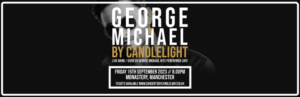 George Michael by candlelight at Manchester Monastery
